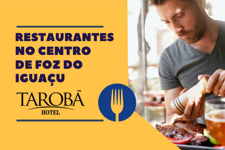 Restaurantes no centro de Foz do Iguaçu perto do Tarobá Hotel!