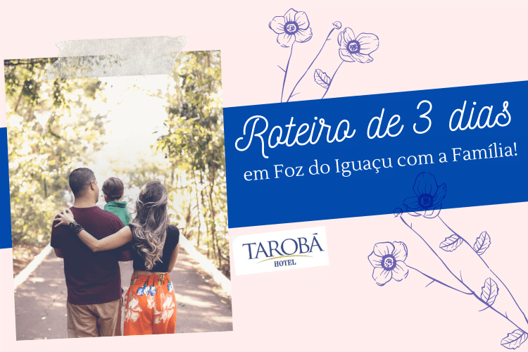 Roteiro de 3 dias em Foz do Iguaçu com a Família