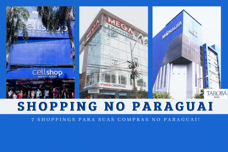 Shopping no Paraguai: 7 shoppings para suas compras no Paraguai!