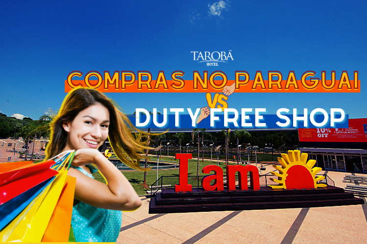 Compras no Paraguai vs Duty Free Shop