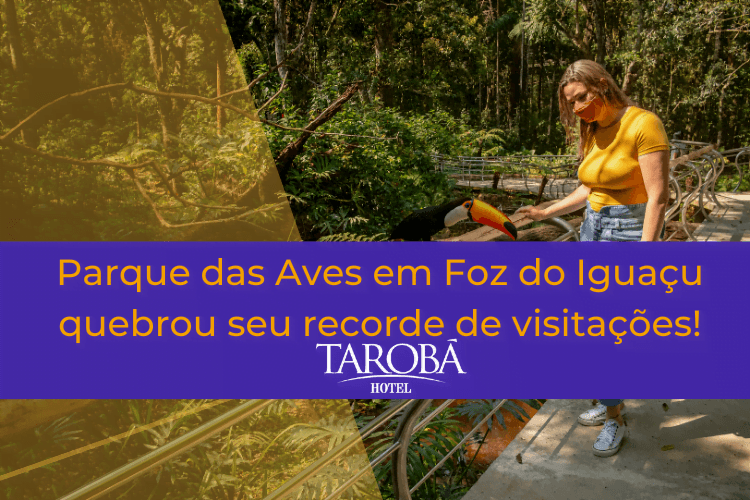 Parque das Aves em Foz do Iguaçu quebrou seu recorde de visitações!