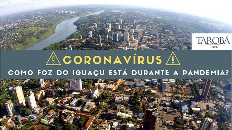 Coronavírus: Como Foz do Iguaçu está durante a pandemia?