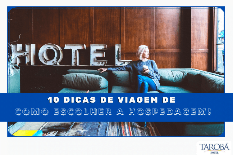 10 Dicas de viagem de como escolher a hospedagem! (1)