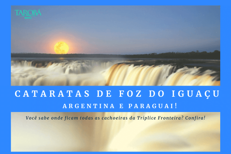 Cataratas de Foz do Iguaçu, Argentina e Paraguai!