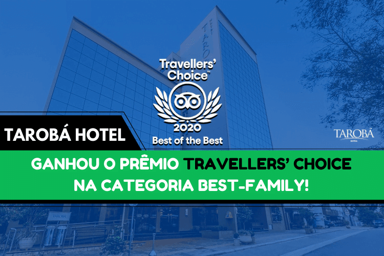 Tarobá Hotel ganhou o Prêmio Travellers’ Choice na categoria Best-Family!