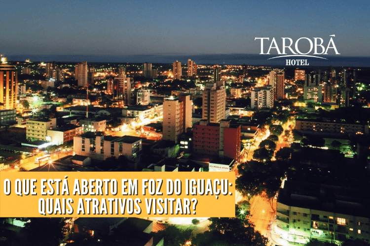 o que esta aberto em foz do iguaçu quais atrativos visitar 4