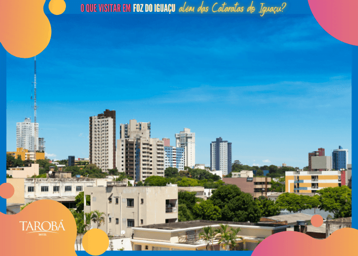 O que visitar em Foz do Iguaçu centro da cidade