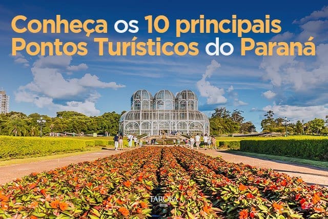 Conheça os 10 principais pontos turísticos do Paraná Conheça os 10 principais pontos turísticos do Paraná