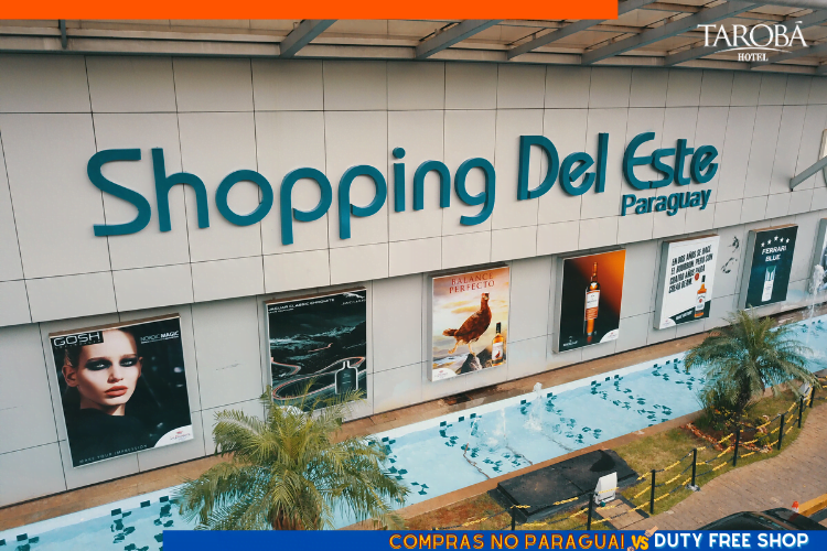 Shopping Del Este - Compras no Paraguai vs Duty Free Shop