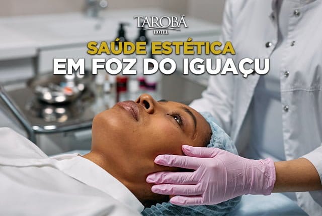Saúde estética em Foz do Iguaçu