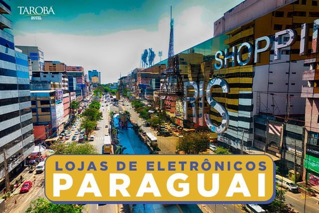 lojas de eletronicos no paraguai