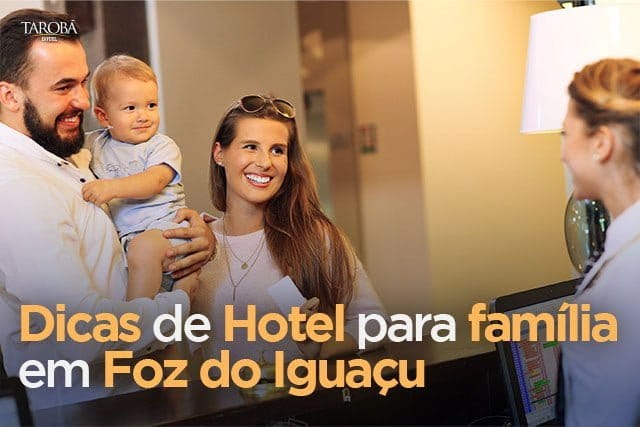 Dicas de hotel para família em Foz do Iguaçu