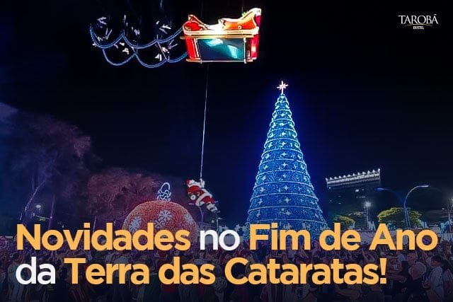 Novidades no Fim de Ano da Terra das Cataratas Novidades no Fim de Ano da Terra das Cataratas