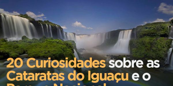 20 curiosidades sobre as Cataratas do Iguaçu