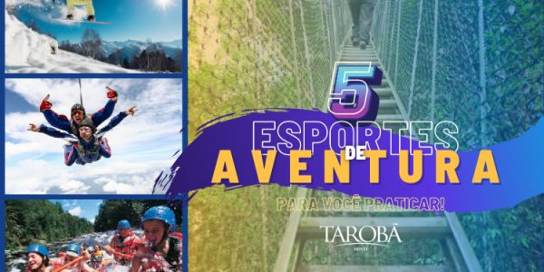 5-esportes-de-aventura-para-voce-praticarHotel-Taroba