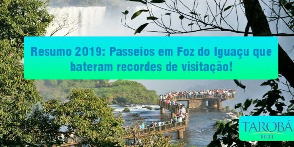 resumo-2019-passeios-em-foz-do-iguacu-que-bateram-recordes-de-visitacao-04-capa
